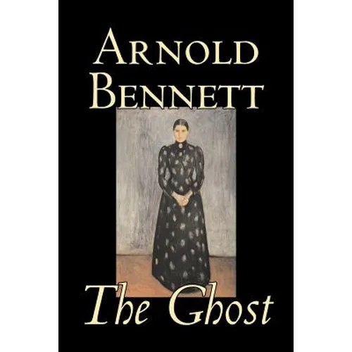The Ghost by Arnold Bennett, Fiction, Literary - Paperback