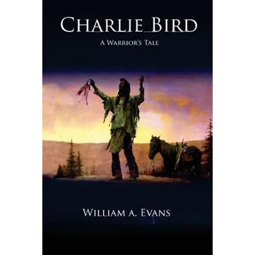 Charlie Bird: A Warrior's Story - Paperback
