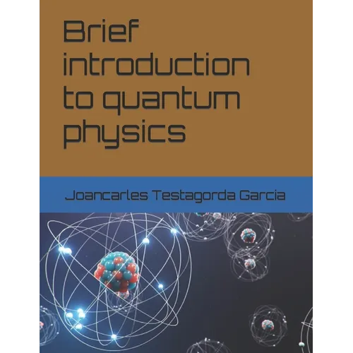 Brief introduction to quantum physics - Paperback