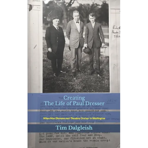 Creating The Life of Paul Dresser: When Max Ehrmann met Theodore Dreiser in Washington - Paperback
