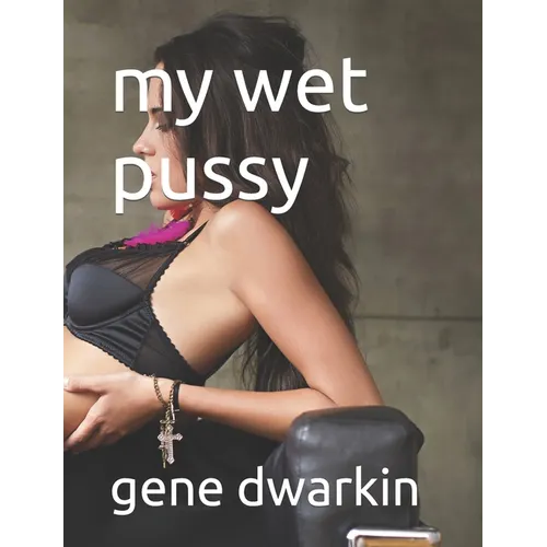 my wet pussy - Paperback