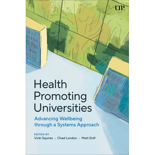 Health Promoting Universities: Advancing Well-Being Through a Systems Approach - Hardcover