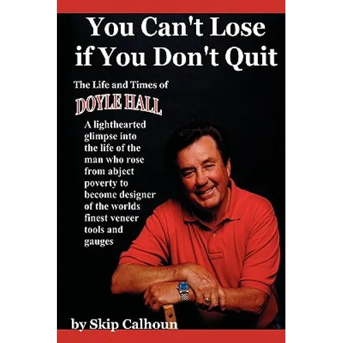 You Can't Lose if You Don't Quit: The Life and Times of Doyle Hall - Hardcover