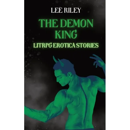 The Demon King: LitRPG Erotic Stories: LitRPG Erotic Stories - Paperback