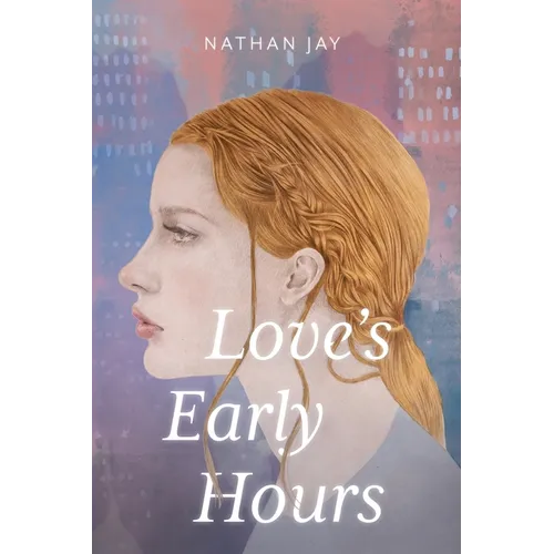 Love's Early Hours - Paperback
