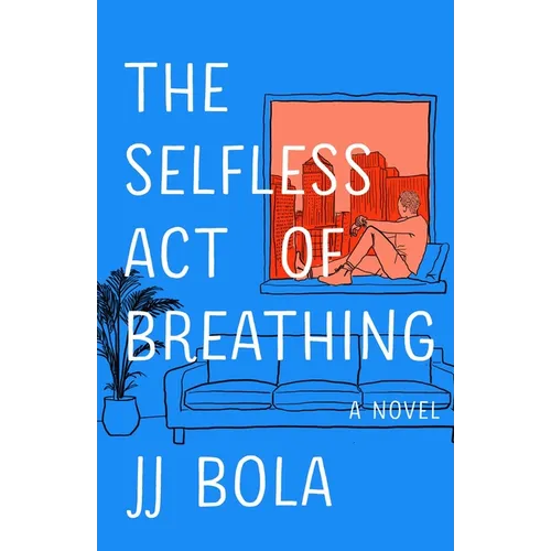 The Selfless Act of Breathing - Hardcover