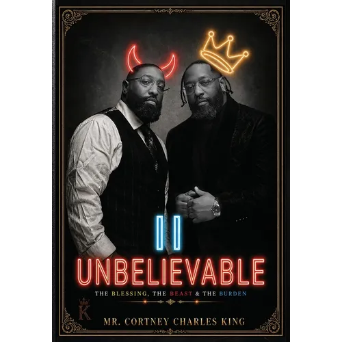 II Unbelievable: The Blessing The Beast The Burden - Hardcover