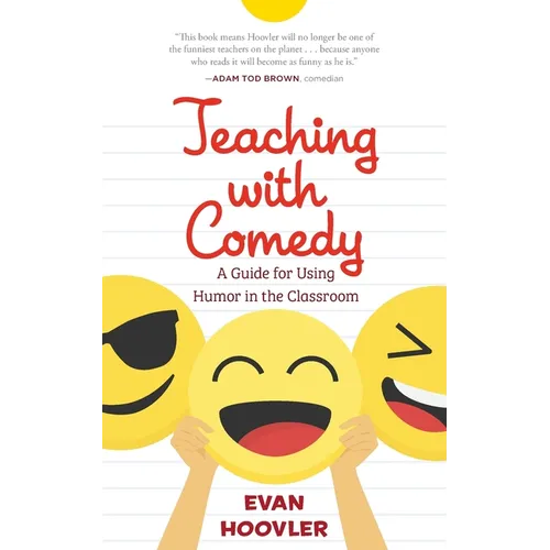 Teaching with Comedy: A Guide For Using Humor in the Classroom - Paperback
