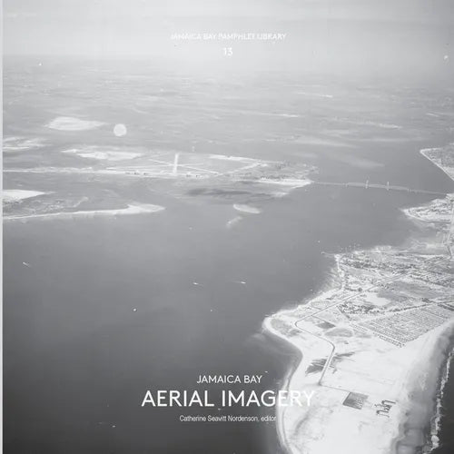 Jamaica Bay Pamphlet Library 13: Jamaica Bay Aerial Imagery - Paperback