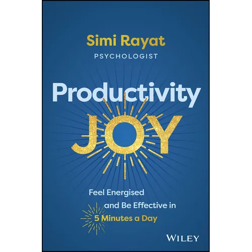 Productivity Joy: Feel Energised and Be Effective in 5 Minutes a Day - Paperback