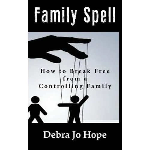 Family Spell: How to Break Free from a Controlling Family - Paperback
