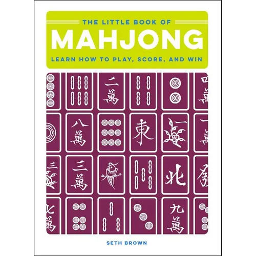 The Little Book of Mahjong: Learn How to Play, Score, and Win - Hardcover