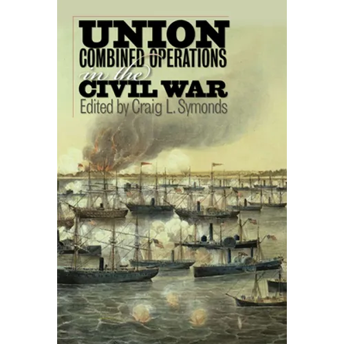 Union Combined Operations in the Civil War - Hardcover