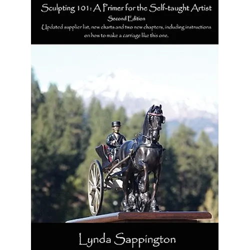 Sculpting 101: A Primer for the Self-Taught Artist - Paperback