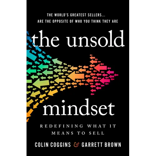 The Unsold Mindset: Redefining What It Means to Sell - Hardcover