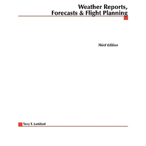 Weather Reports, Forecasts & Flight Planning - Paperback