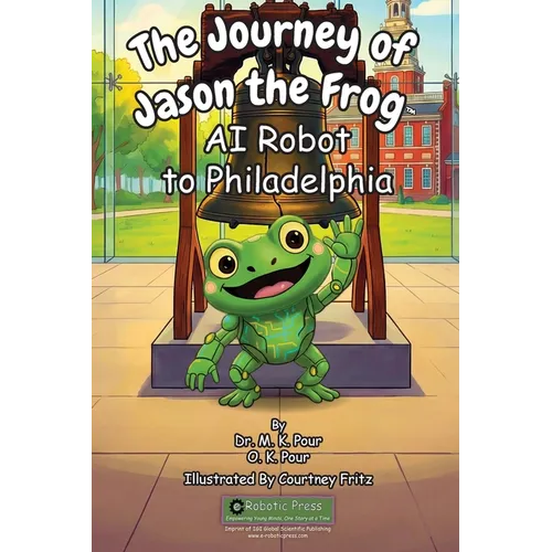 The Journey of Jason the Frog(TM) AI Robot to Philadelphia - Paperback