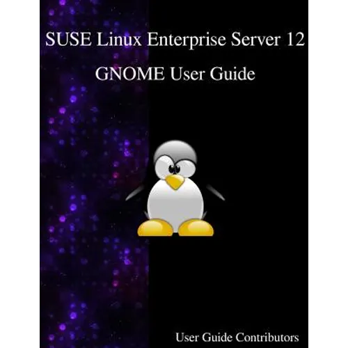 SUSE Linux Enterprise Server 12 - GNOME User Guide - Paperback