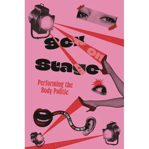 Sex on Stage: Performing the Body Politic