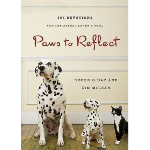 Paws to Reflect: 365 Daily Devotions for the Animal Lovers Soul - Hardcover