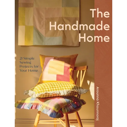 Handmade Home: 21 Simple Sewing Projects for Your Home