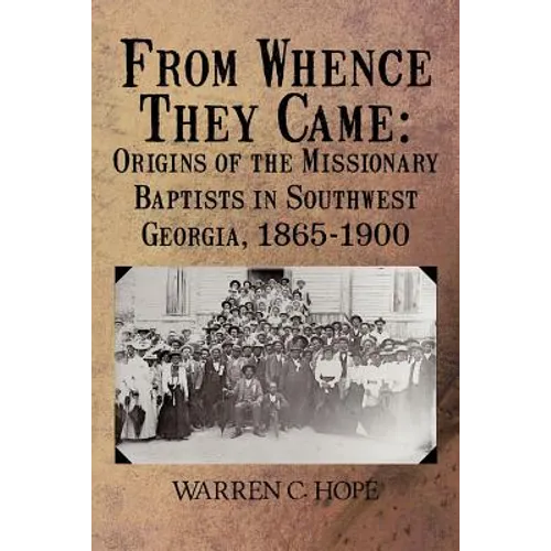 From Whence They Came: Origins of the Missionary Baptists in Southwest Georgia, 1865-1900