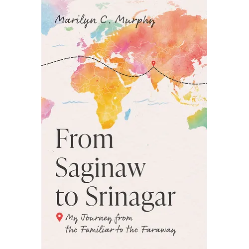 From Saginaw to Srinagar: My Journey from the Familiar to the Faraway