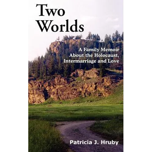 Two Worlds: A Family Memoir about the Holocaust, Intermarriage and Love - Paperback