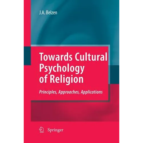 Towards Cultural Psychology of Religion: Principles, Approaches, Applications - Paperback