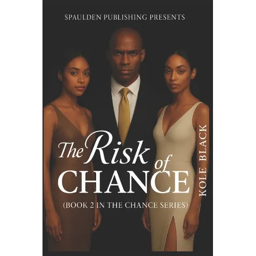 The Risk of Chance: Some Chances Are Worth The Risk - Paperback