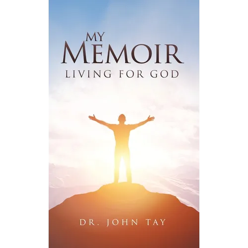 My Memoir: Living for God - Hardcover