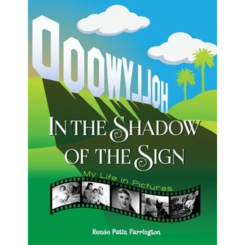 In the Shadow of the Sign - My Life in Pictures