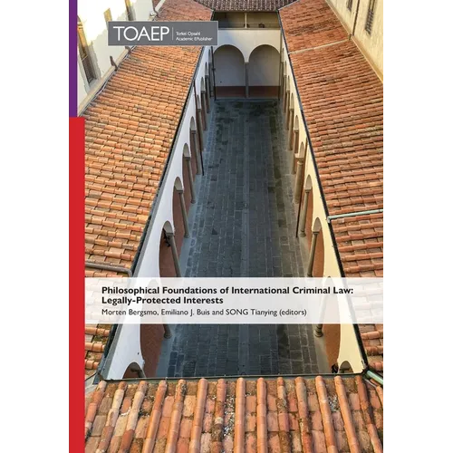 Philosophical Foundations of International Criminal Law: Legally-Protected Interests - Hardcover