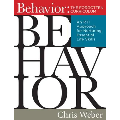 Behavior: The Forgotten Curriculum: An Rti Approach for Nurturing Essential Life Skills (Transform Your Differentiated Instruction, Assessment, and Be - Paperback
