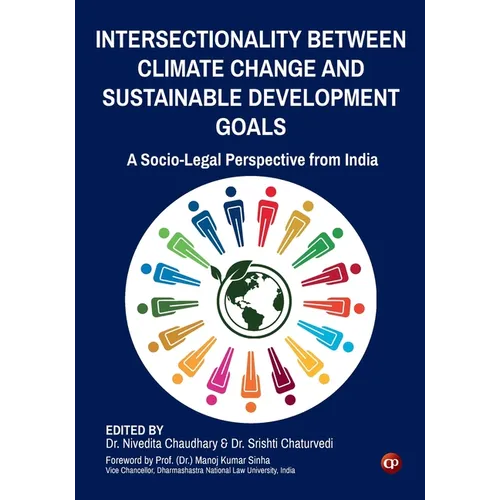 Intersectionality Between Climate Change and Sustainable Development Goals: A Socio-Legal Perspective from India - Paperback