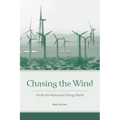 Chasing the Wind: Inside the Alternative Energy Battle - Paperback