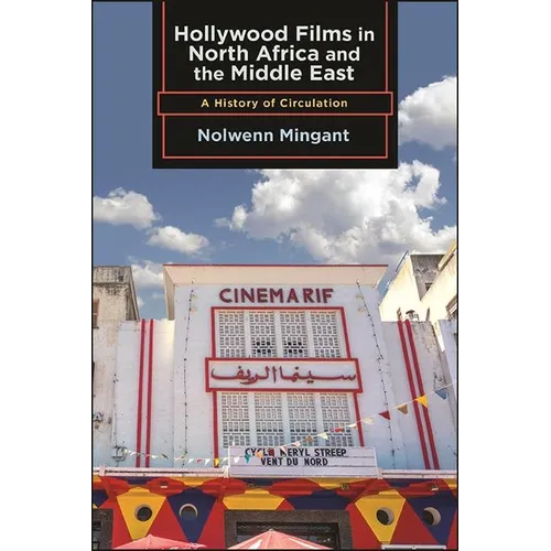 Hollywood Films in North Africa and the Middle East: A History of Circulation - Paperback