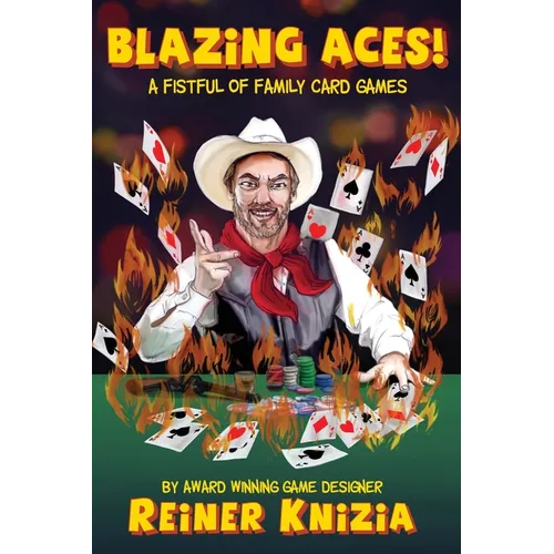 Blazing Aces!: A Fistful of Family Card Games - Paperback