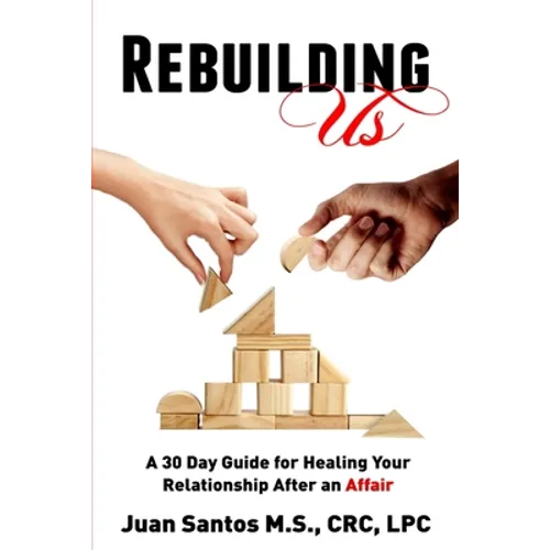 Rebuilding Us: A 30 Day Guide for Healing Your Relationship After an Affair - Paperback
