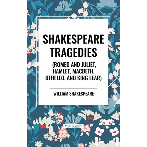 Shakespeare Tragedies (Romeo and Juliet, Hamlet, Macbeth, Othello, and King Lear) - Hardcover