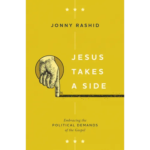 Jesus Takes a Side: Embracing the Political Demands of the Gospel - Paperback