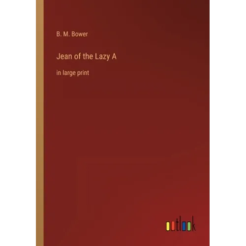 Jean of the Lazy A: in large print - Paperback