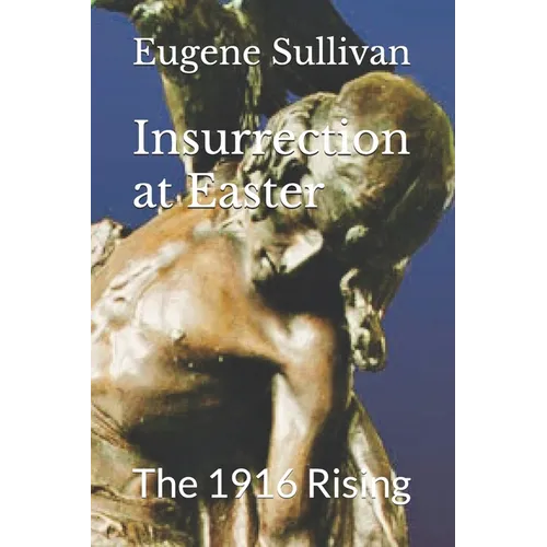 Insurrection at Easter: The 1916 Rising - Paperback