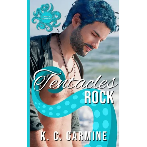 Tentacles Rock: A Winter Holiday MM Tentacle Romance - Paperback