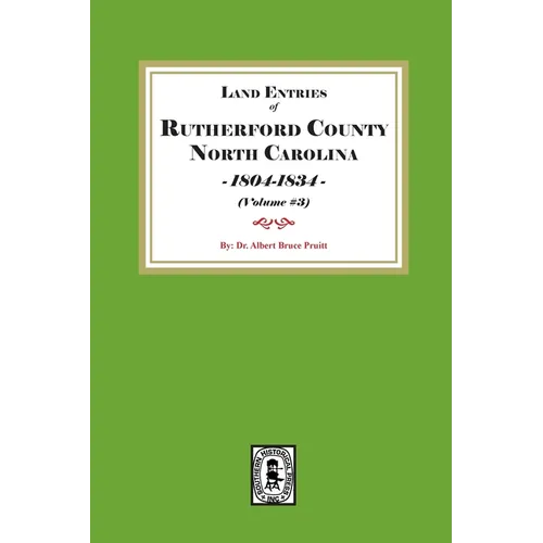 Rutherford County, North Carolina Land Entries, 1804-1834. (Volume #3) - Paperback