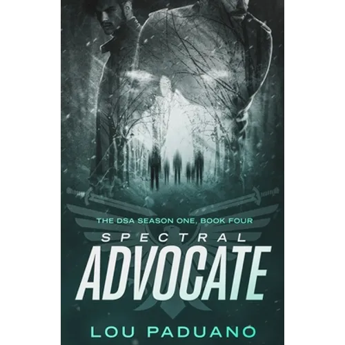 Spectral Advocate: The DSA Season One, Book Four - Paperback
