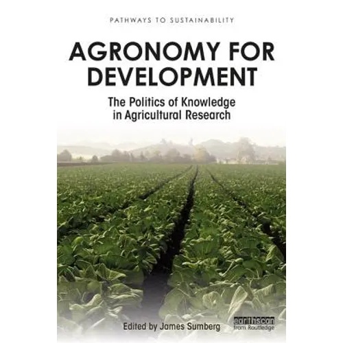 Agronomy for Development: The Politics of Knowledge in Agricultural Research - Paperback