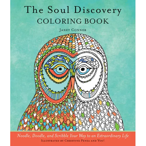 Soul Discovery Coloring Book: Noodle, Doodle, and Scribble Your Way to an Extraordinary Life (Adult Coloring Book and Guided Journal, from the Autho - Paperback