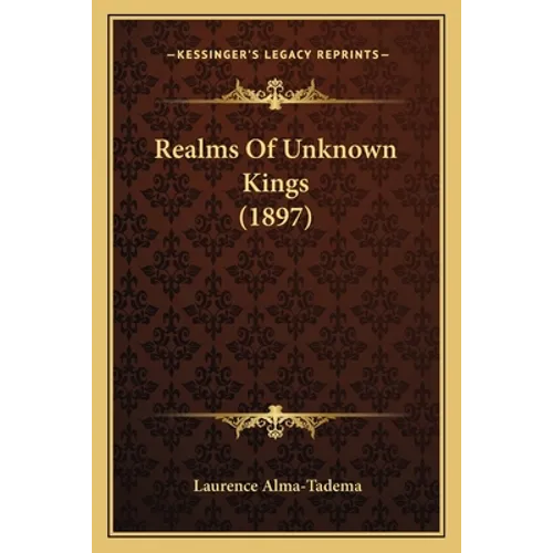 Realms Of Unknown Kings (1897) - Paperback