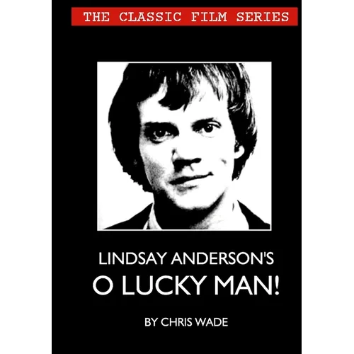 The Classic Film Series: Lindsay Anderson's O Lucky Man! - Paperback